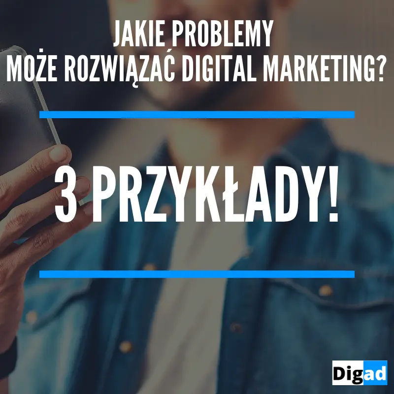jakie problemy rozwiaze digital marketin