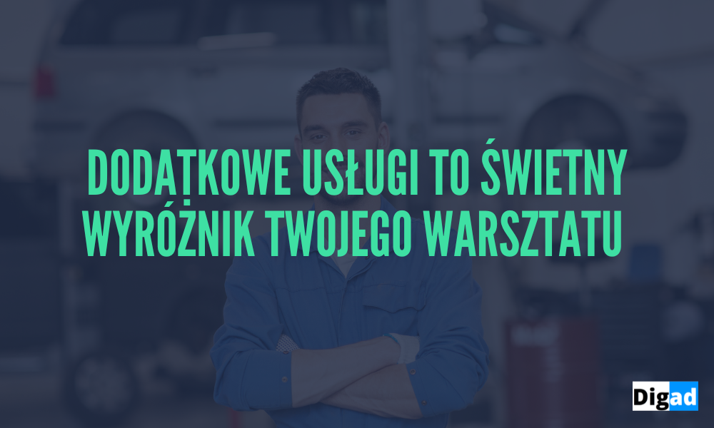 Jak wyróżnić warsztat samochodowy na tle konkurencji? 6 Szablony digad.pl 23